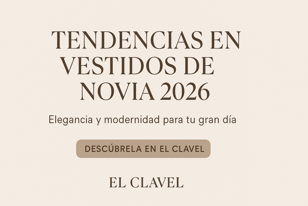 tendencias en vestidos de novia 2026 el clavel toledo